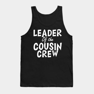 Leader of the cousin crew Tank Top